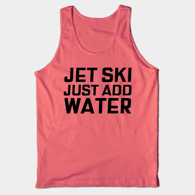 Jet Ski Just Add Water Tank Top by Sanworld
